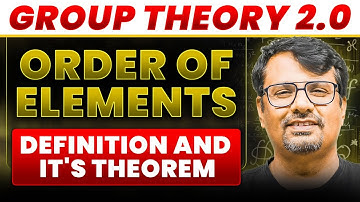 Group Theory 2.0 | Order of Elements | Definition & It