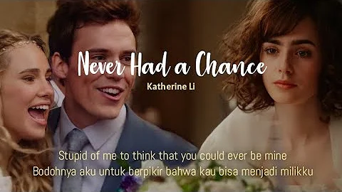 Katherine Li - Never Had A Chance (Lirik Terjemahan)