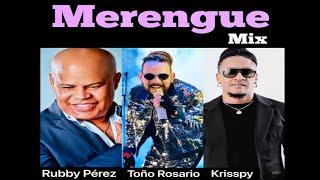 Merengue Mix: Rubby Pérez - Toño Rosario - Krisspy 🔊🔊🔊🔊🎶🎤