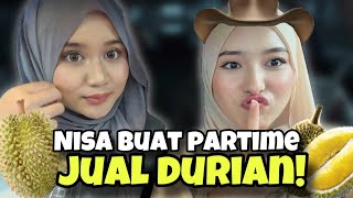 NISA BUAT PART TIME JUAL DURIAN !! AYRA NAK JUMPA BOYFRIEND!!