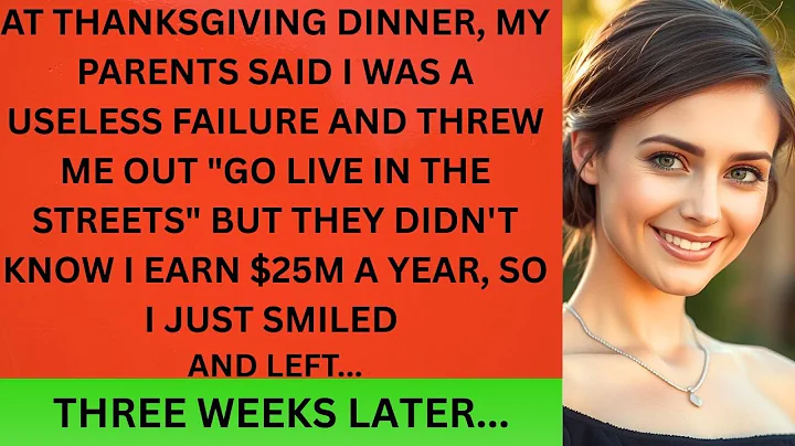 My Parents Told Me “Go Live in the Streets” at Thanksgiving…They Didn't Know I Earn $25M. 3 Weeks...