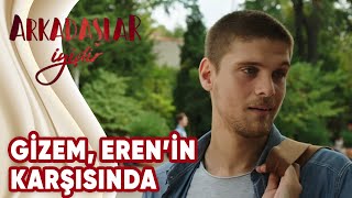 Arkadaşlar İyidir 2Bölüm Gizem Yeniden Erenin Karşısında