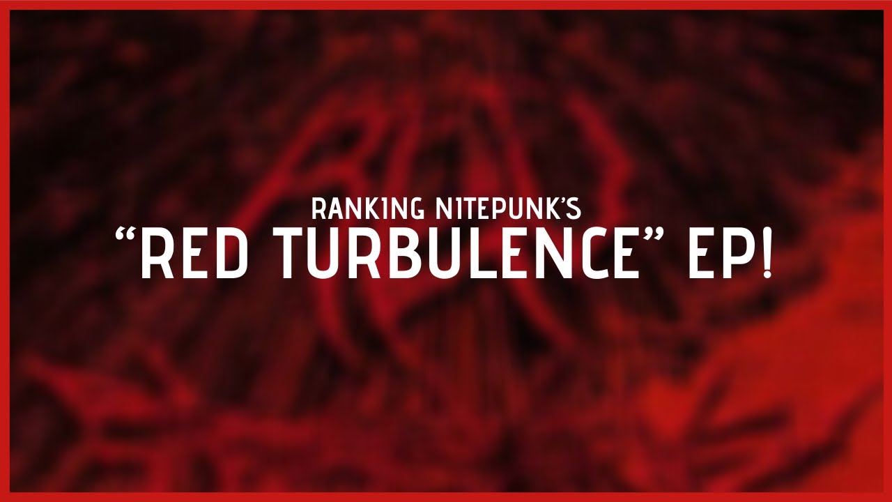 Ranking the “Red Turbulence” EP! (Nitepunk)