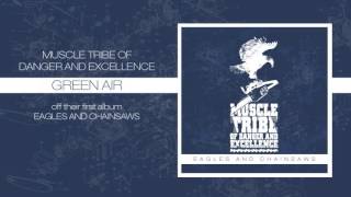 Muscle Tribe of Danger and Excellence - Green Air