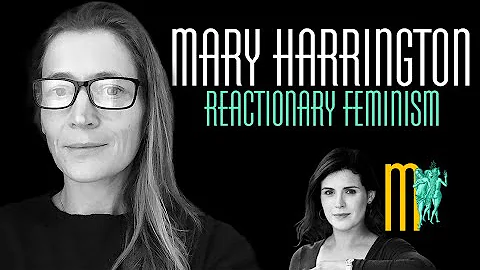 Reactionary Feminism - Mary Harrington | Maiden Mo...