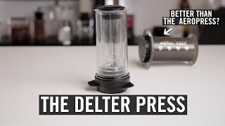 Review: The Delter Press - Better Than The Aeropress?