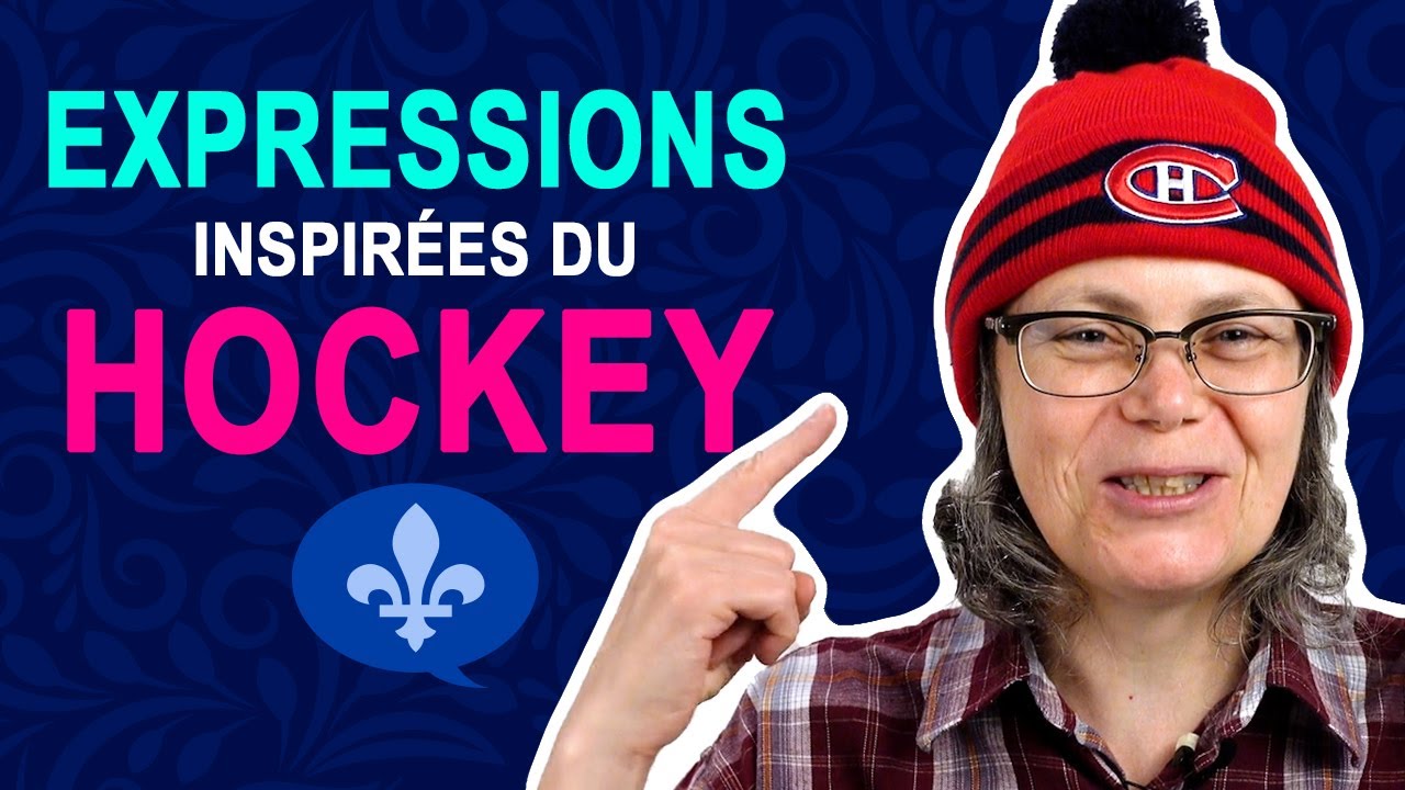 8 QUEBEC FRENCH EXPRESSIONS INSPIRED BY HOCKEY Québécois 101 YouTube