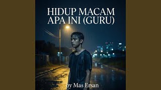 Download Lagu Hidup Macam Apa Ini (Guru) MP3
