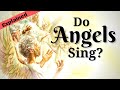 Does the Bible Teach that Angels Sing?
