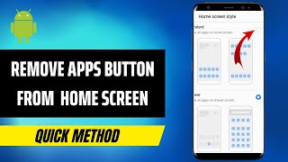 How To Remove Apps Button From Your Home Screen On Android