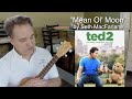 Mean Ol' Moon for Ukulele w_Chords_Karaoke from the movie (ted2)