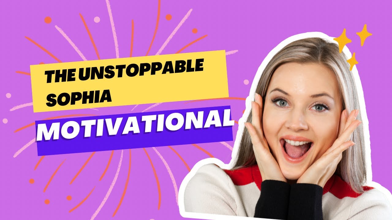 The Unstoppable Sophia: A Story of the Power of Perseverance - YouTube
