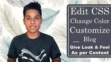 How to change blogger theme colors | Edit blogger template CSS | Change Shape and size of elements