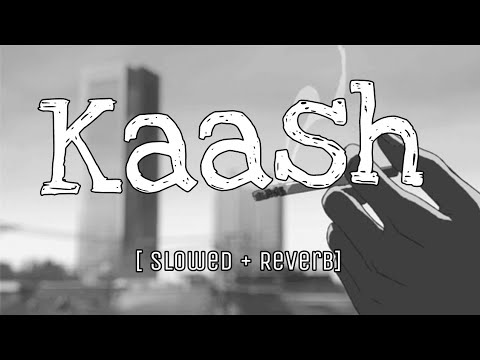 Kash Tere Ishq Mein  SlowedReverb  Gulam Jugni    Lofi Converted