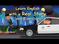 Learn English with a Real Story and Exercises