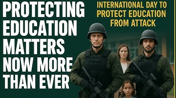 International Day To Protect Education From Attack