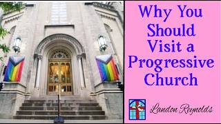 Why You Should Visit a Progressive Church