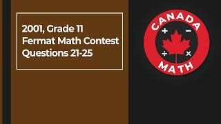 2001, Grade 11, Fermat Math Contest | Questions 21-25