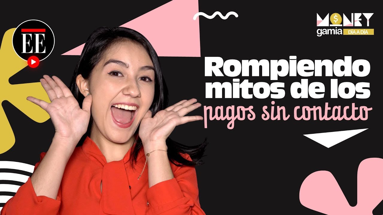 Rompiendo mitos de los pagos sin contacto | MoneyGamia
