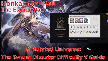 Simulated Universe: The Swarm Disaster The Elation Path Difficulty V Guide 【Honkai Star Rail 1.3】