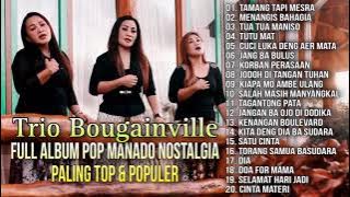 Full Album Pop Manado Nostalgia Paling top & Populer - Trio Bougenville