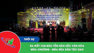 Ra mắt CLB bảo tồn bản sắc văn hóa múa Chuông - múa Rùa dân tộc Dao