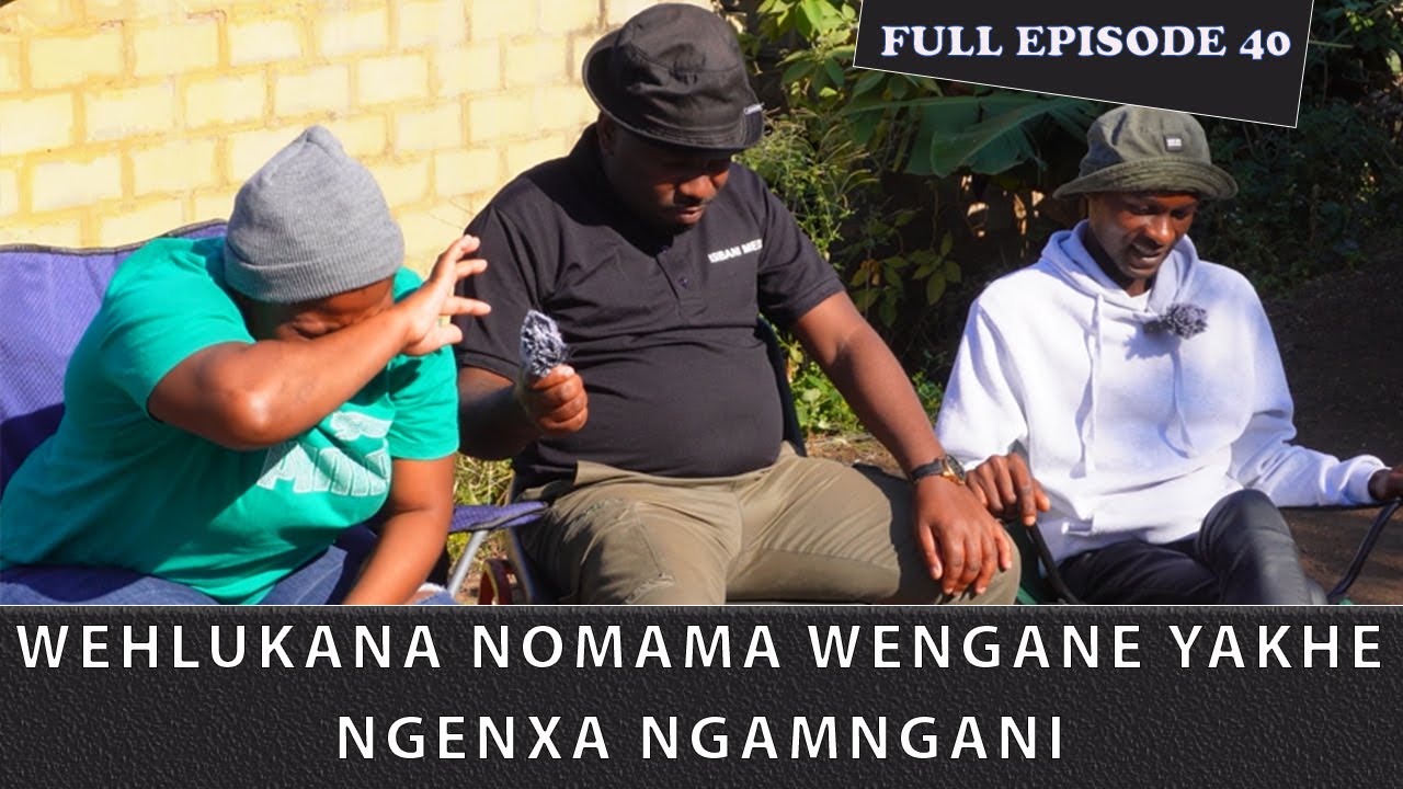 FULL EPISODE 40 | OWESILISA UNCAMELA UKUHLUKANA NOMAMA WENGANE YAKHE NGENXA YOKUQONYWA UMNGANI
