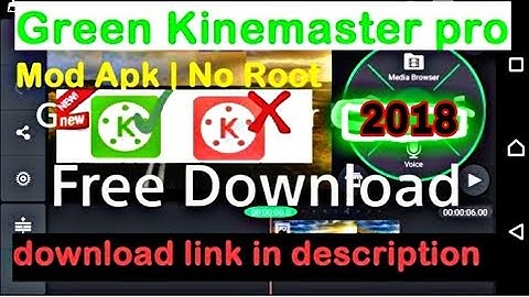 🔥Green Kinemaster Pro 2018 Unlocked Version No root Free Download Link in Description | Cracked Mod