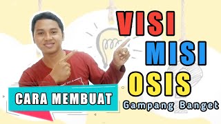 Cara Membuat Visi Misi OSIS SMA, SMK, MA, dan SMP Sederajat