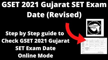 GSET 2021 Gujarat SET Exam Date (Revised) - How to Check GSET 2021 Gujarat SET Exam Date Online Mode