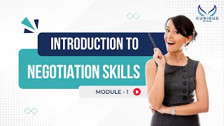 Module 1 | Introduction | Negotiation Skills by Curious Wings