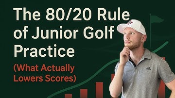 The 80/20 Rule of Junior Golf Practice What Actually Lowers Scores