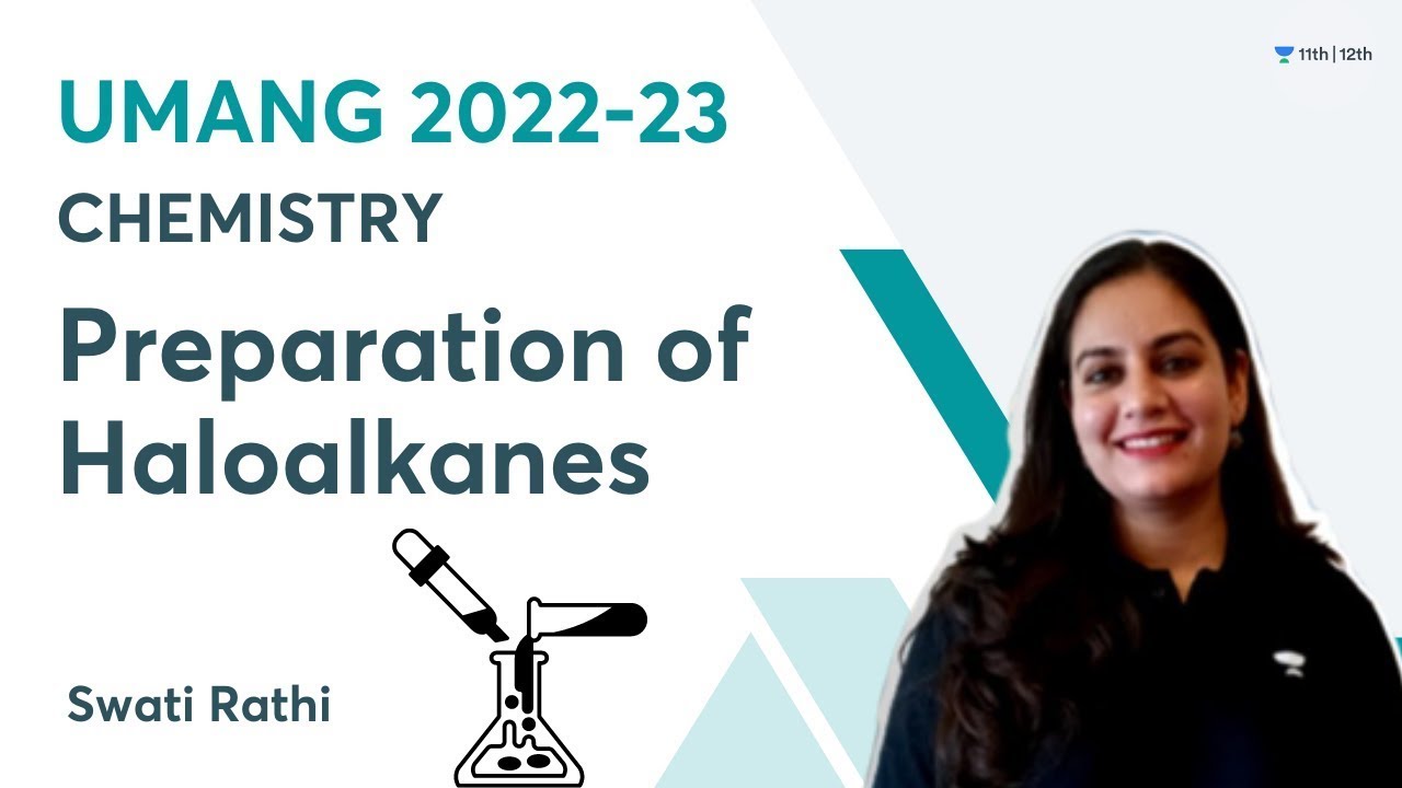 Preparation of Haloalkanes | UMANG 2022-23 | Swati Rathi | Unacademy ...