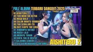 Download Lagu TOR MONITOR KETUA-AISHITERU 2-AJENG FEBRIA FULL ALBUM TERBARU 2025 MP3