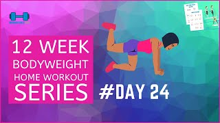 12 Week Bodyweight Home Workout Series Day 24 (No Equipment Needed)