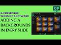 G-PRESENTER WORSHIP SOFTWARE: How To Add Backgrounds Every Slide