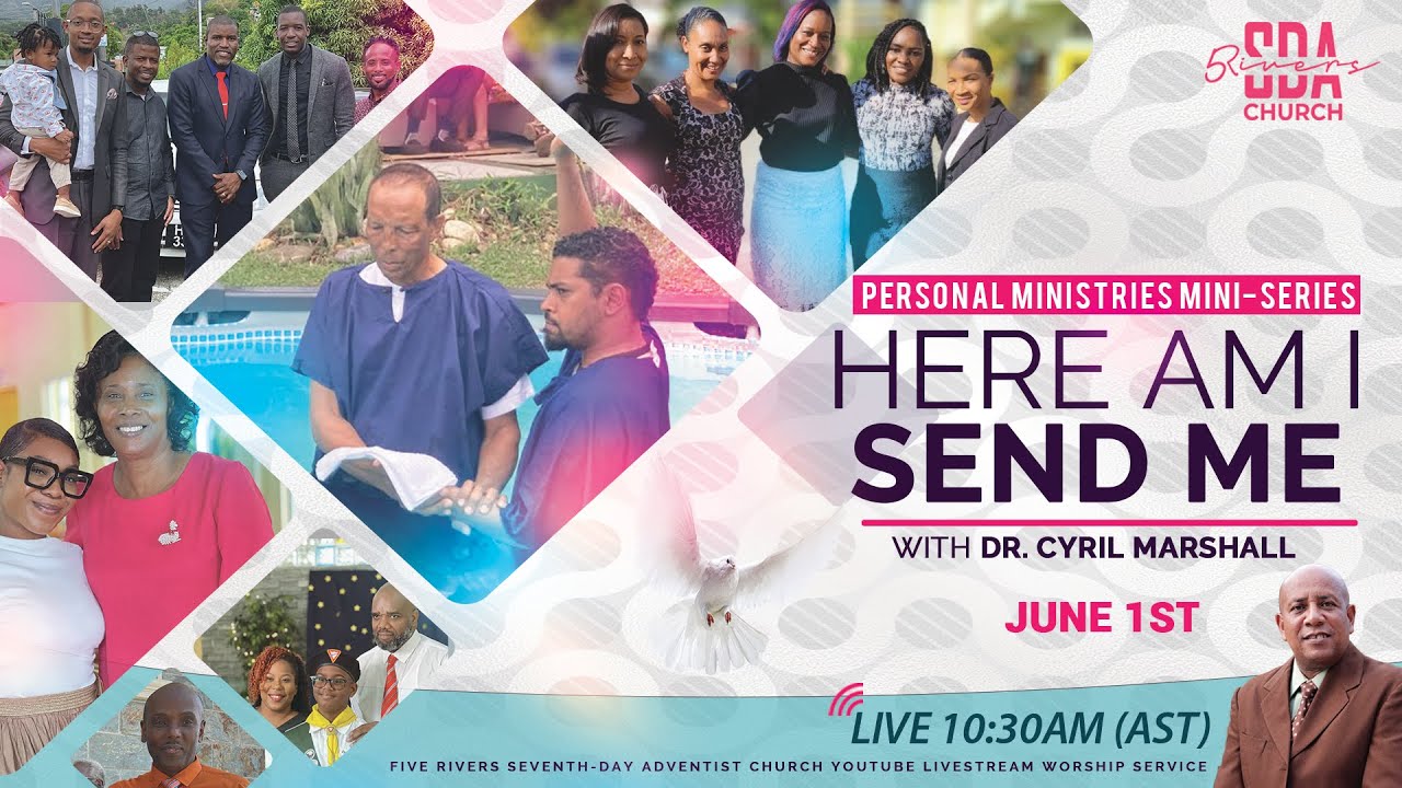 HERE AM I SEND ME | SABBATH JUNE 1ST | 10:30AM (AST) | WE GOOD TO GO ...