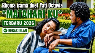 MATAHARIKU RHOMA IRAMA & YATI OCTAVIA TERBARU 2026 #lagulawas #lagujadul #lagurhomairama #lagu 