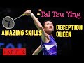 Tai Tzu Ying best skills compilation PART 2 | Queen of deception | Skills & Trickshots | 戴资颖世界第一球后