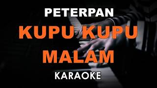PETERPAN - KUPU KUPU MALAM (KARAOKE VERSION)