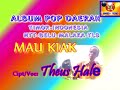 Mau kiak lagu daerah belu malaka tlslagusedih cipta theus hale  sproruly m