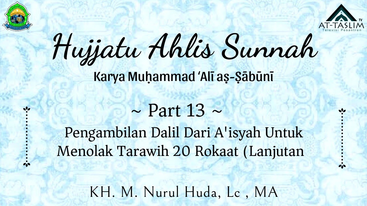 [13] Hujjatu Ahlissunnah;  Pengambilan Dalil Dari A'isyah Untuk Menolak Tarawih 20 Rokaat (Lanjutan)