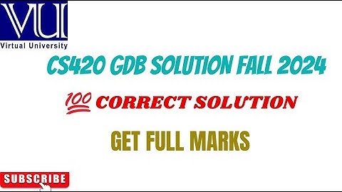 CS420 GDB SOLUTION FALL 2024 | CORRECT SOLUTION #CS420 #virtualuniversitygdb