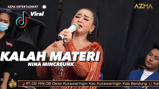 KALAH MATERI - NINA MINCREUNK ( LIVE KUTAWARINGIN )