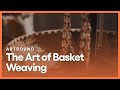 S9 E8: The Art of Basket Weaving