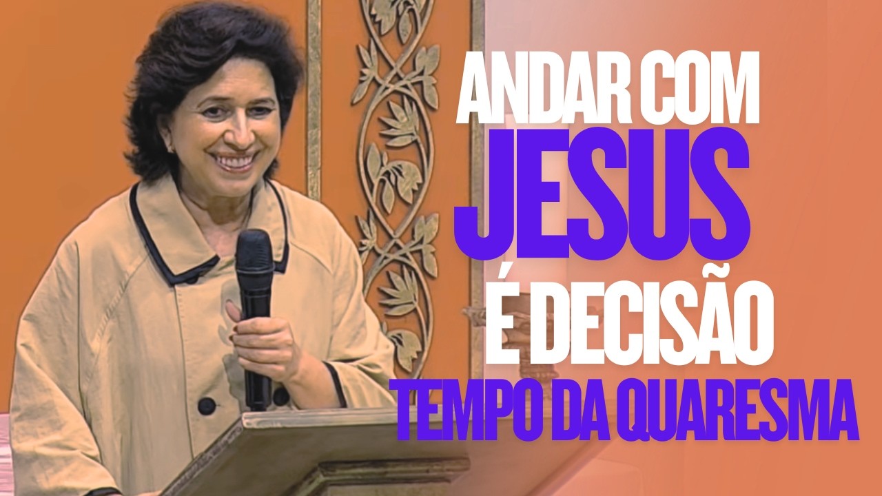 Andar com JESUS é uma Escolha Diária…É UMA DECISÃO|Dra.Filó