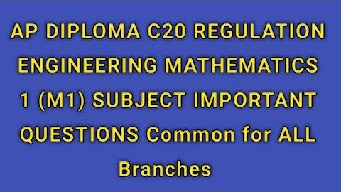 ||AP DIPLOMA C20 REGULATION ENGINEERING MATHEMATICS 1 (M1) IMPORTANT QUESTIONS IN TELUGU ||
