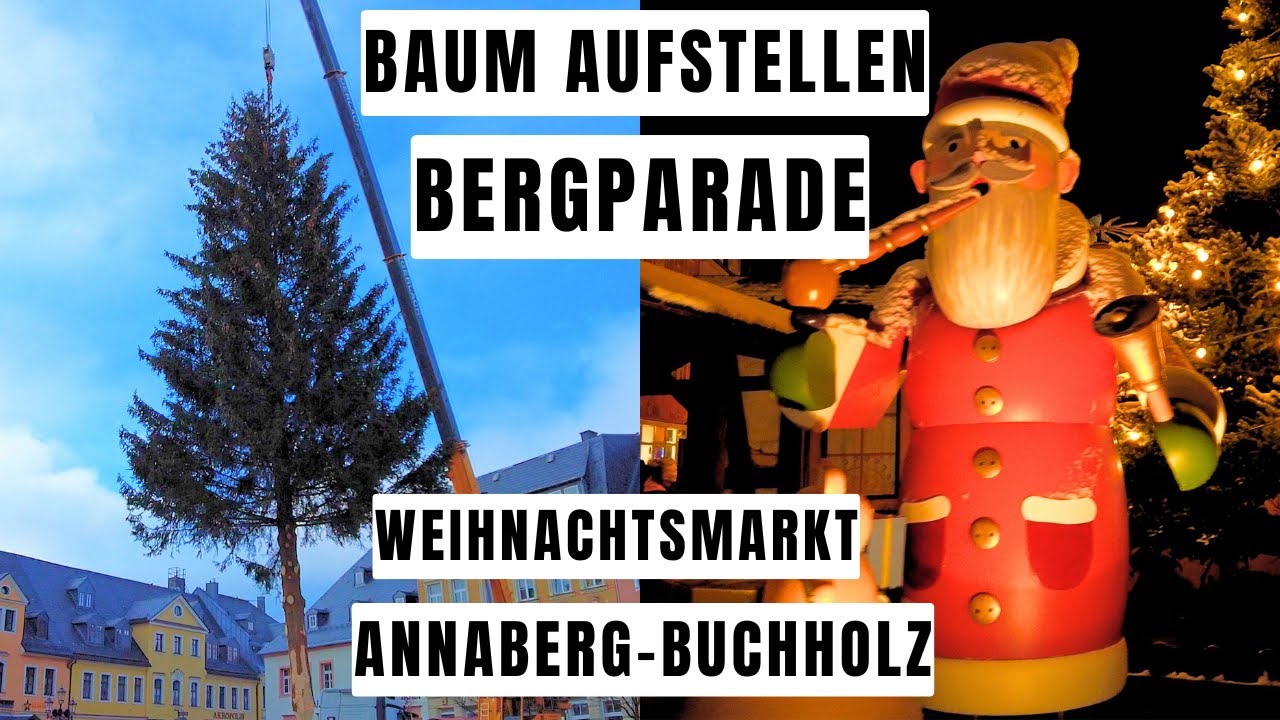 Der Weihnachtsbaum kommt + Bergmannsumzug auf den Annaberger Weihnachtsmarkt