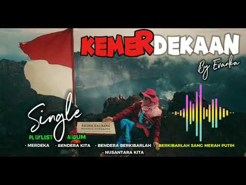 Top Hits Lagu Kemerdekaan 2024 - Evanka Official