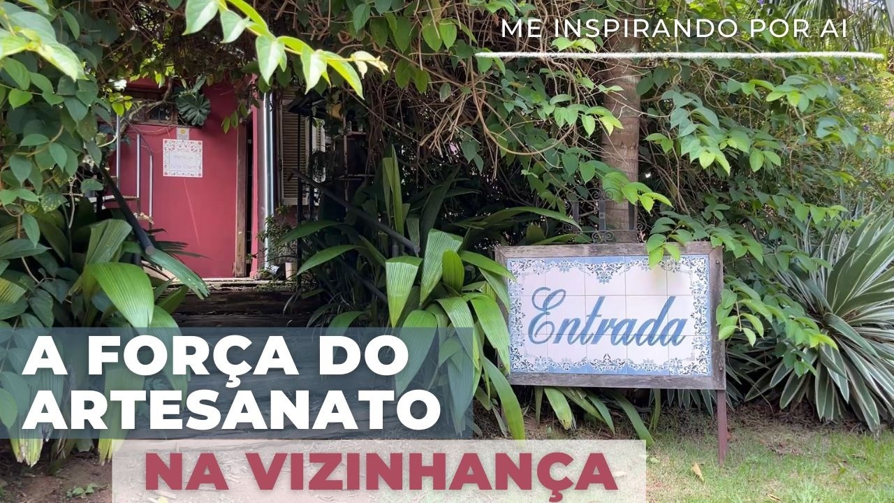 A FORÇA DO ARTESANATO DA VIZINHANÇA. CERÂMICA, CROCHÊ, MADEIRA... E A UNIÃO DE ARTESÃOS PARA SOMAR